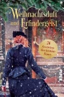 Weihnachtsduft und Erfindergeist. 24 Geschichten über berühmte Frauen Adventskalender