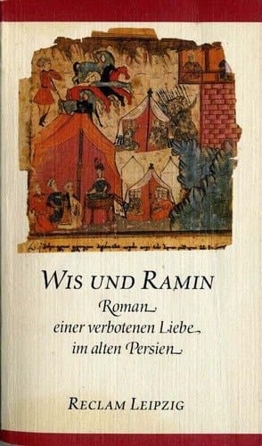 Wis und Ramin Roman einer verbotenen Liebe im alten Persien