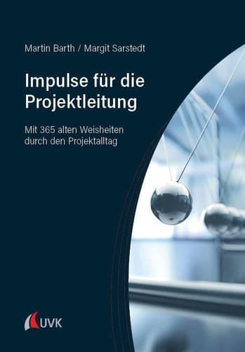 Impulse für die Projektleitung mit 365 alten Weisheiten durch den Projektalltag