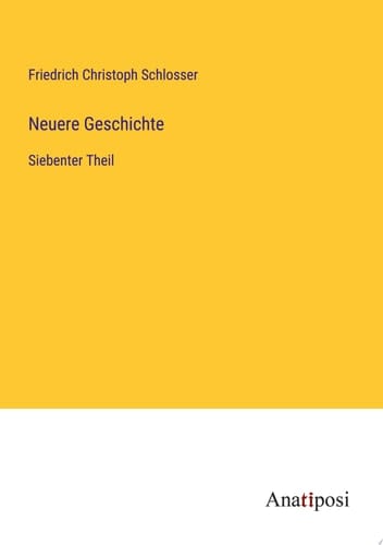 Neuere Geschichte Siebenter Theil