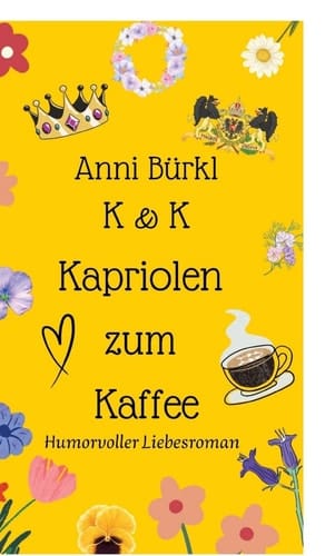 K & K Kapriolen zum Kaffee Humorvoller Liebesroman