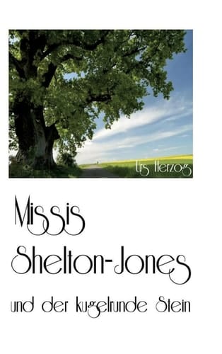 Missis Shelton-Jones und der kugelrunde Stein