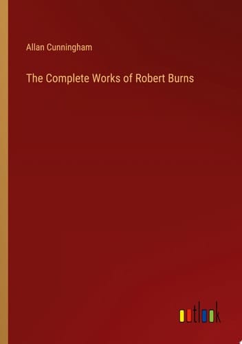 The Complete Works of Robert Burns