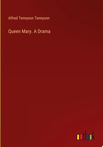 Queen Mary. A Drama