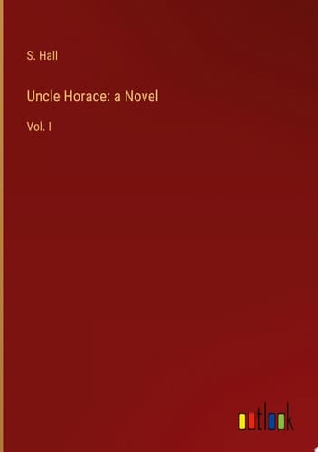 Uncle Horace: a Novel Vol. I