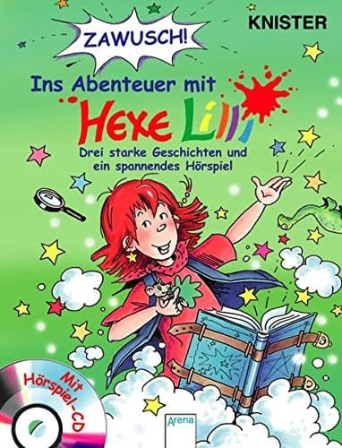 Zawusch! Ins Abenteuer mit Hexe Lilli drei starke Geschichten und ein spannendes Hörspiel in einem Band