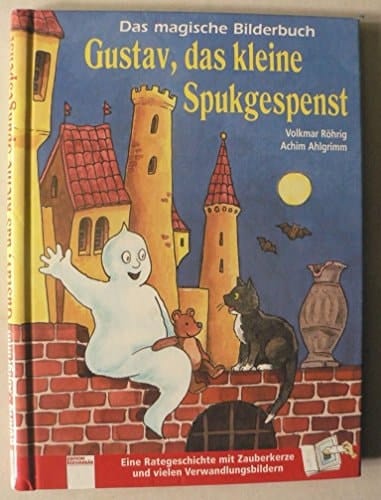 Gustav, das kleine Spukgespenst eine Rategeschichte mit echter Zauberkerze ; [das magische Bilderbuch]