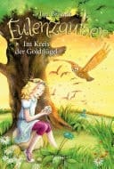 Eulenzauber (10). Im Kreis der Goldflügel Die magische Bestseller-Reihe rund um Flora und ihre Zaubereule ab 8 Jahren