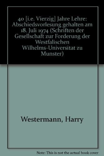 40 Jahre Lehre Abschiedsvorlesung gehalten am 18. Juli 1974
