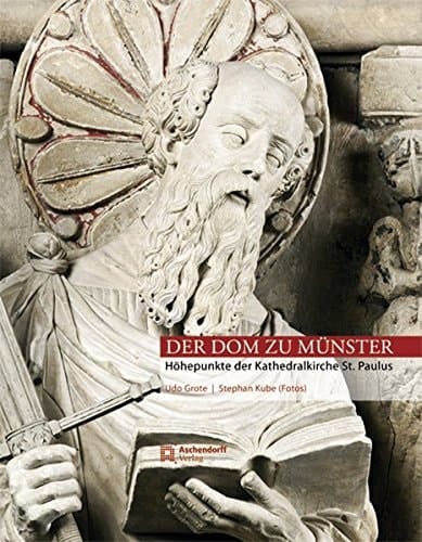 Der Dom zu Münster Höhepunkte der Kathedralkirche St. Paulus