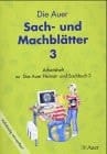 Die Auer-Sach-und-Machblätter 3. / Erarb. von Cäcilia Ilg ...