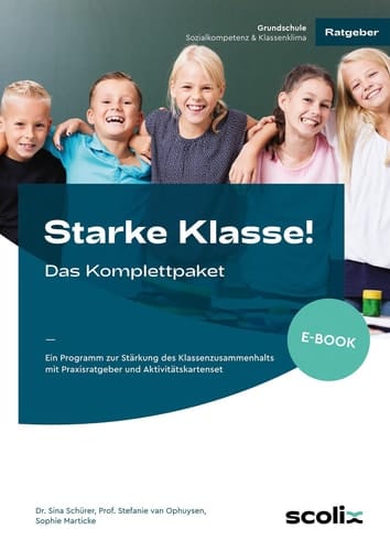 Starke Klasse! - Das Komplettpaket - Ein Programm zur Stärkung des Klassenzusammenhalts mit Praxisratgeber und Aktivitätskartenset