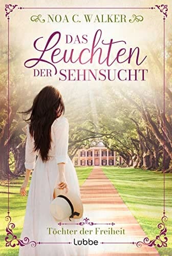 Das Leuchten der Sehnsucht Töchter der Freiheit