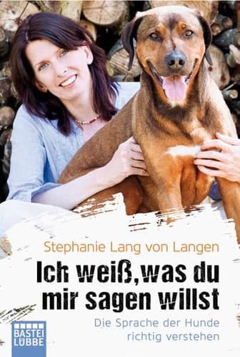 Ich weiß, was du mir sagen willst die Sprache der Hunde verstehen