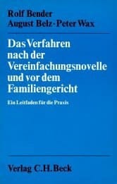 Das Verfahren nach der Vereinfachungsnovelle und vor dem Familiengericht ein Leitfaden für die Praxis