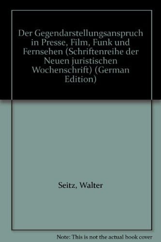 Der Gegendarstellungsanspruch in Presse, Film, Funk und Fernsehen