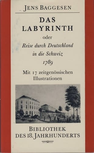Das Labyrinth oder Reise durch Deutschland in die Schweiz 1789. Bibliothek des 18. Jahrhunderts
