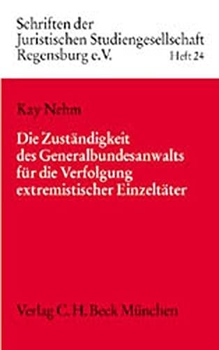 Die Zuständigkeit des Generalbundesanwalts für die Verfolgung extremistischer Einzeltäter