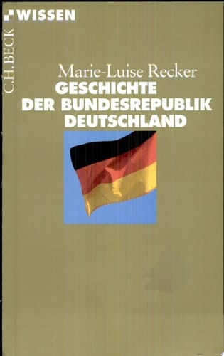 Geschichte der Bundesrepublik Deutschland
