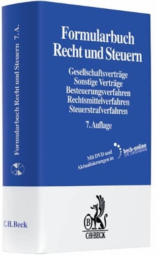 Formularbuch Recht und Steuern Gesellschaftsverträge, sonstige Verträge, Besteuerungsverfahren, Rechtsmittelverfahren, Steuerstrafverfahren