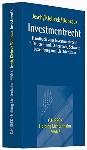 Investmentrecht Handbuch zum Investmentrecht in Deutschland, Österreich, Schweiz, Luxemburg und Liechtenstein