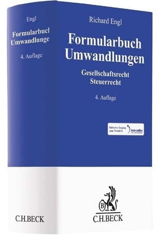 Formularbuch Umwandlungen Gesellschaftsrecht, Steuerrecht : Verschmelzung, Spaltung, Realteilung, Ausgliederung, Einbringung, Tausch, Formwechsel
