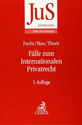 Fälle zum Internationalen Privatrecht mit Internationalem Zivilverfahrensrecht