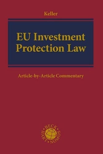EU Investment Protection Law Chapter Eight of CETA, the Vietnam and Singapore Free Trade Agreements and EU Regulations 1219/2012, 912/2014 and 2019/452 : Article-by-article Commentary