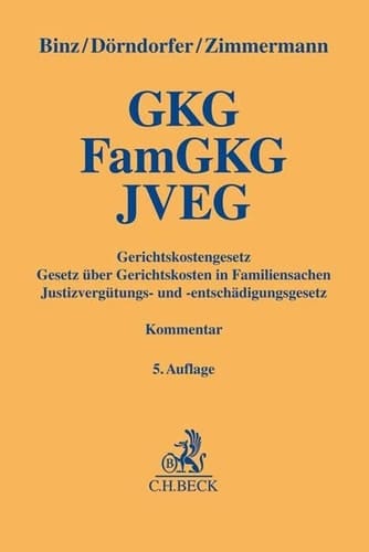Gerichtskostengesetz, Gesetz über Gerichtskosten in Familiensachen, Justizvergütungs- und -entschädigungsgesetz und weitere kostenrechtliche Vorschriften : Kommentar