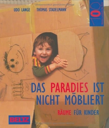 Das Paradies ist nicht möbiliert Räume für Kinder