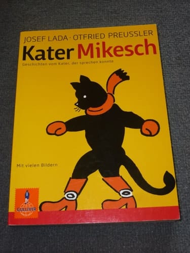 Kater Mikesch Geschichten vom Kater, der sprechen konnte. Nacherzählt von Otfried Preußler