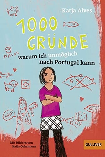 1000 Gründe, warum ich unmöglich nach Portugal kann Roman für Kinder