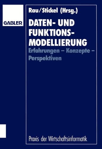 Daten- und Funktionsmodellierung Erfahrungen — Konzepte — Perspektiven