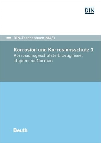 Korrosion und Korrosionsschutz 3 Korrosionsgeschütze Erzeugnisse, allgemeine Normen