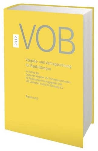 VOB 2012 Gesamtausgabe Vergabe- und Vertragsordnung für Bauleistungen Teil A (DIN 1960), Teil B (DIN 1961), Teil C (ATV)