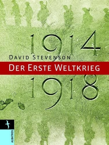 Der Erste Weltkrieg 1914 - 1918