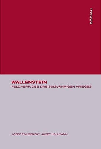 Wallenstein Feldherr des Dreissigjährigen Krieges