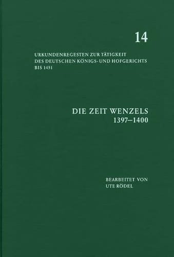 Urkundenregesten zur Tätigkeit des deutschen Königs- und Hofgerichts bis 1451