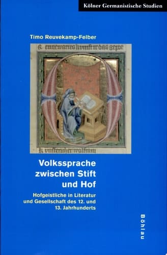Volkssprache zwischen Stift und Hof Hofgeistliche in Literatur und Gesellschaft des 12. und 13. Jahrhunderts