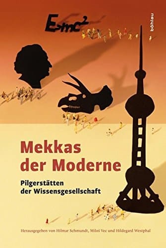 Mekkas der Moderne Pilgerstätten der Wissensgesellschaft