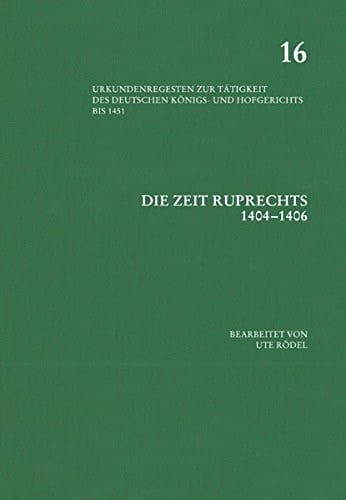 Urkundenregesten zur Tätigkeit des deutschen Königs- und Hofgerichts bis 1451