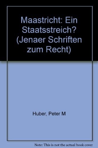 Maastricht - ein Staatsstreich?