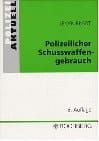 Polizeilicher Schusswaffengebrauch