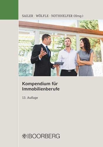 Kompendium für Immobilienberufe vormals Kompendium für Makler, Verwalter, Sachverständige und Bauträger