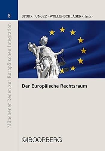 Der Europäische Rechtsraum Grundlagen, Herausforderungen und Perspektiven : wissenschaftliches Symposium zum 60. Geburtstag von Peter M. Huber