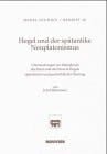 Hegel und der spätantike Neuplatonismus: Untersuchungen zur Metaphysik des Einen und des Nous in Hegels spekulativer und geschichtlicher Deutung (Hegel-Studien) (German Edition)