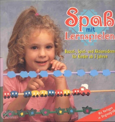 Spass mit Lernspielen Bastel-, Spiel- und Aktionsideen für Kinder ab 3 Jahren
