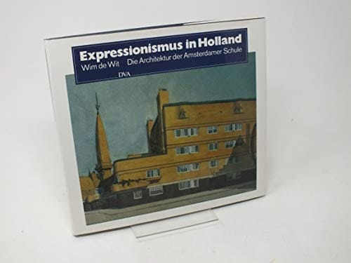 Expressionismus in Holland die Architektur der Amsterdamer Schule