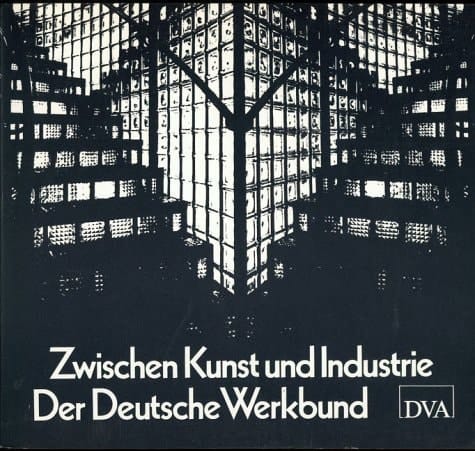 Zwischen Kunst und Industrie der Deutsche Werkbund