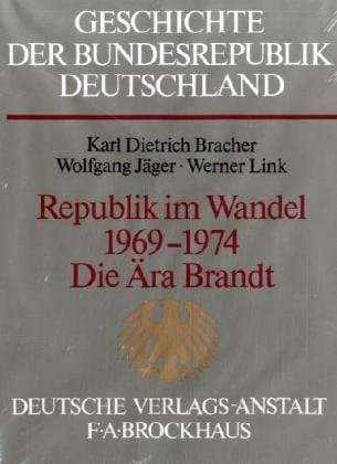 Geschichte der Bundesrepublik Deutschland, 5 Bde. in 6 Tl.-Bdn., Bd.5/1, Republik im Wandel 1969-1974